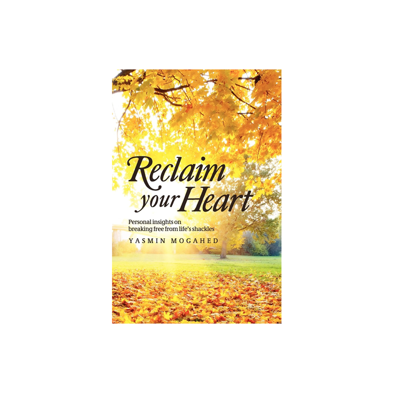 Reclaim your heart by Yasmin Mogahed