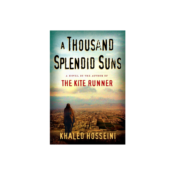 A Thousand Splendid Suns by Khaled Hosseini