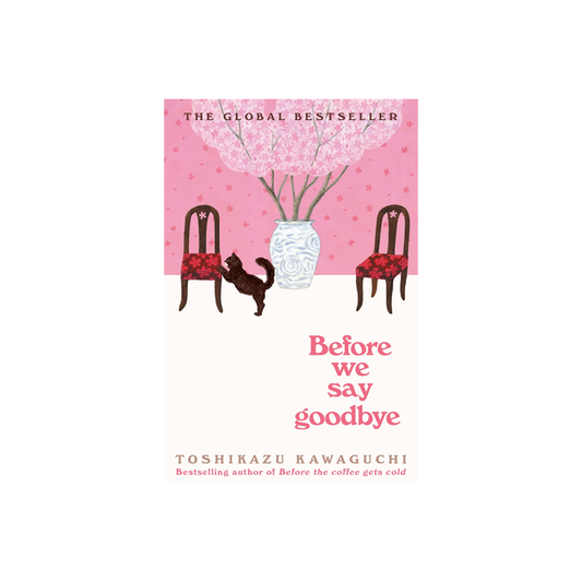 Before we say goodbye by Toshikazu Kawaguchi