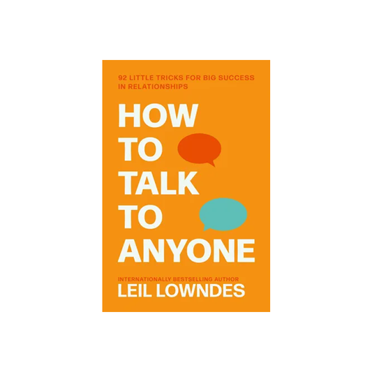 How to Talk to Anyone by Leil Lowndes