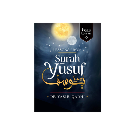 Lessons from Surah Yusuf by Abu Ammaar Yasir Qadhi