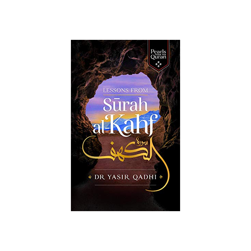 Lessons from Surah al-Kahf by Abu Ammaar Yasir Qadhi