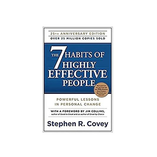 The 7 Habits of Highly Effective People: Powerful Lessons in Personal Change by Stephen Covey