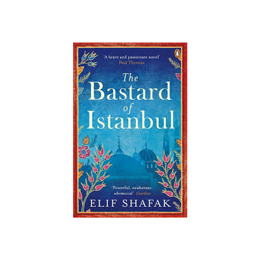 The Bastard of Istanbul by Elif Shafak