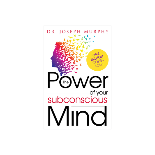 The Power of Your Subconscious Mind by Joseph Murphy
