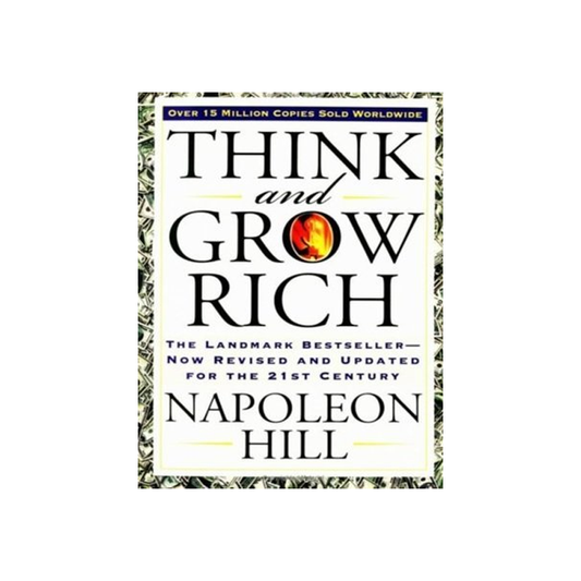 Think and Grow Rich by Oliver Napoleon Hill